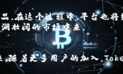   Tokenim海外版：探索全球数字资产领域的新机遇