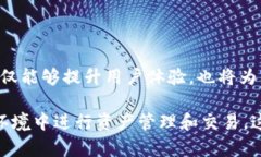 “Tokenim的带宽和能量”这一概念可以从区块链、
