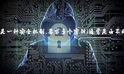 在处理“tokenim多签了怎么弄”的问题之前，我们首先需要理解什么是多签（Multi-Signature）以及它在区块链和加密资产管理中的应用。多签是一种安全机制，要求多个密钥（通常是由不同的签名者持有）共同签署一笔交易，才能完成这笔交易的执行。这种机制提供了额外的安全性，适用于需要团队或多个个人共同管理资产的情况。

接下来，我们将探讨当在Tokenim等多签钱包中出现“多签了”的情况时，应该采取的解决方案。

### Tokenim多签钱包操作指南：如何应对多签问题